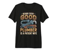 Behind Every Good Plumber is a Patient Wife Premium T-Shirt