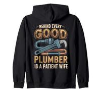 Behind Every Good Plumber is a Patient Wife Zip Hoodie
