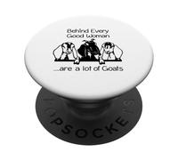 behind every good women are a lot of goats PopSockets Adhesive PopGrip