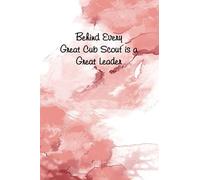 Behind Every Great Cub Scout is a Great Leader: Funny Lined Notebook for Employees - Coworker Notebook (Funny Office Journals) size 6x9 inches, 120 Lined Pages.