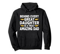 Behind Every Great Daughter Is A Truly Amazing Dad Pullover Hoodie