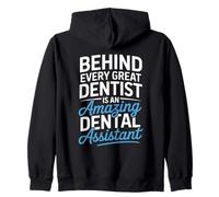Behind Every Great Dentist Is An Amazing Dental Assistant Zip Hoodie