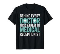 Behind Every Great Doctor is A Great Medical Receptionist T-Shirt, Men, Black, Small