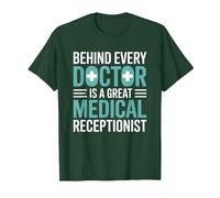 Behind Every Great Doctor is A Great Medical Receptionist T-Shirt, Men, Dark Green, X-Large