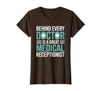 Behind Every Great Doctor is A Great Medical Receptionist T-Shirt, Women, Brown, X-Large