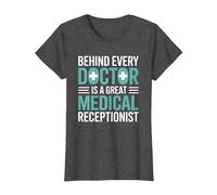 Behind Every Great Doctor is A Great Medical Receptionist T-Shirt, Women, Dark Heather Grey, X-Small