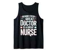 Behind Every Great Doctor is A Great Nurse Tank Top