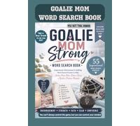 Behind Every Great Goalie Is a Strong Mom: A Motivational Word Search Book Featuring Encouraging Words, Gratitude, Strength & Resilience for Hockey Moms