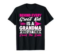 Behind Every Great Kid is A Grandma Who Let Them Break Rules T-Shirt