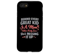 Behind Every Great Kid Is A Mom Pretty Sure Messing It Up Case for iPhone SE (2020) / 7/8