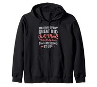 Behind Every Great Kid Is A Mom Pretty Sure Messing It Up Zip Hoodie