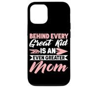 Behind Every Great Kid Is An Even Greater Mom Life Parent Case for iPhone 12/12 Pro