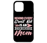 Behind Every Great Kid Is An Even Greater Mom Life Parent Case for iPhone 12 Pro Max
