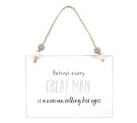 Behind Every Great Man Hanging Sign