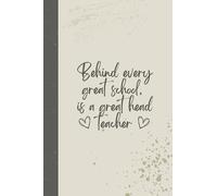 Behind Every Great School Is A Great Head Teacher: Notebook A5 Lined as A Gift for Headteacher... to Appreciate it and Say Thank You.