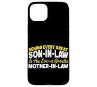 Behind Every Great Son-In-Law Is An Greater Mother-In-Law Case for iPhone 15 Plus