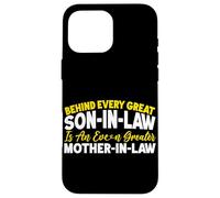 Behind Every Great Son-In-Law Is An Greater Mother-In-Law Case for iPhone 16 Pro Max