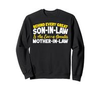 Behind Every Great Son-In-Law Is An Greater Mother-In-Law Sweatshirt