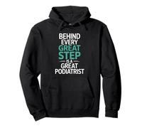 Behind Every Great Step Is A Great Podiatrist Foot Doctor Pullover Hoodie
