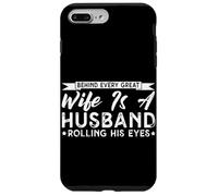 Behind Every Great Wife Is A Husband Rolling His Eyes Wifey Case for iPhone 7 Plus/8 Plus