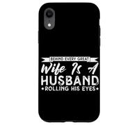 Behind Every Great Wife Is A Husband Rolling His Eyes Wifey Case for iPhone XR