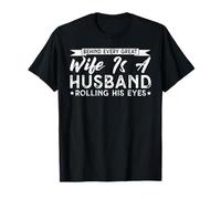 Behind Every Great Wife Is A Husband Rolling His Eyes Wifey T-Shirt