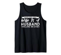 Behind Every Great Wife Is A Husband Rolling His Eyes Wifey Tank Top