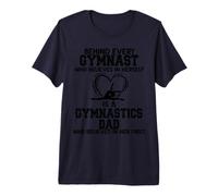 Behind Every Gymnast is a Gymnastics dad Premium T-Shirt