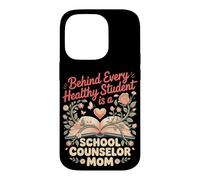 Behind Every Healthy Student is a School Counselor Mom Case for iPhone 14 Pro