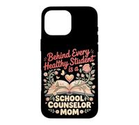 Behind Every Healthy Student is a School Counselor Mom Case for iPhone 16 Pro Max