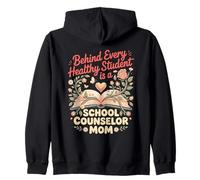 Behind Every Healthy Student is a School Counselor Mom Zip Hoodie