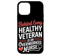 Behind Every Healthy Veteran Is an Overworked Nurse VA Nurse Case for iPhone 12 mini