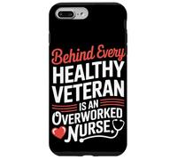 Behind Every Healthy Veteran Is an Overworked Nurse VA Nurse Case for iPhone 7 Plus/8 Plus