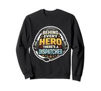 Behind Every Hero There's A Dispatcher First Responder 911 Sweatshirt