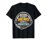 Behind Every Hero There's A Dispatcher First Responder 911 T-Shirt