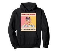 Behind Every Husband Is A Wife Rolling Eyes Funny Retro Pullover Hoodie
