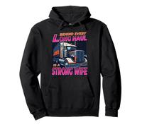 Behind Every Long Haul is A Strong Wife - Trucker Wife Pullover Hoodie