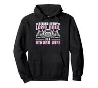 Behind Every Long Haul Is A Strong Wife - Trucker Wife Pullover Hoodie