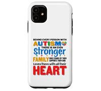 Behind Every Person With Autism There Is A Stronger Family Case for iPhone 11