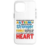 Behind Every Person With Autism There Is A Stronger Family Case for iPhone 16 Pro Max
