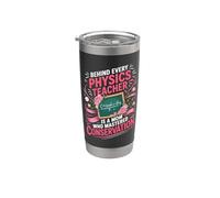 Behind Every Physics Teacher is A Conservation Mom Stainless Steel Insulated Tumbler