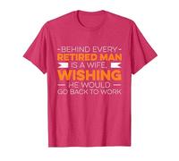 Behind Every Retired Man is A Wife, Whising He Would Go Work T-Shirt, Men, Red Heather, 3X-Large