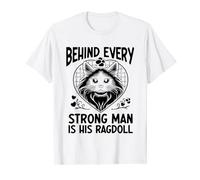 Behind Every Strong Man Is His Cat Ragdoll Lover Ragdolls T-Shirt