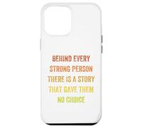 behind every strong person there is a story, Vintage Style Case for iPhone 12 Pro Max