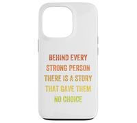 behind every strong person there is a story, Vintage Style Case for iPhone 13 Pro