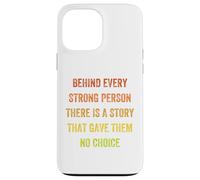 behind every strong person there is a story, Vintage Style Case for iPhone 13 Pro Max