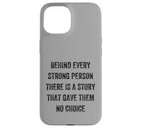 behind every strong person there is a story, Vintage Style Case for iPhone 15