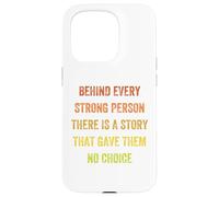 behind every strong person there is a story, Vintage Style Case for iPhone 15 Pro