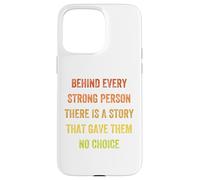 behind every strong person there is a story, Vintage Style Case for iPhone 15 Pro Max