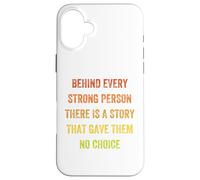 behind every strong person there is a story, Vintage Style Case for iPhone 16 Plus